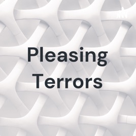 Pleasing Terrors