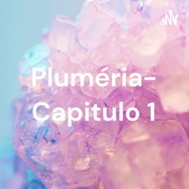 Pluméria- Capitulo 1
