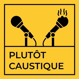 Plutôt Caustique
