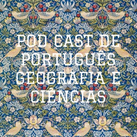 POD CAST DE PORTUGUÊS GEOGRAFIA E CIÊNCIAS