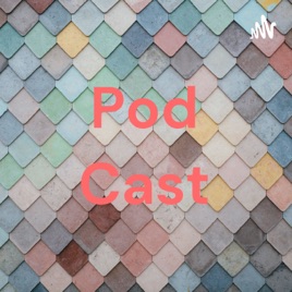 Pod Cast