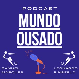 Mundo Ousado Podcast