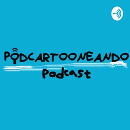Podcartooneando Podcast
