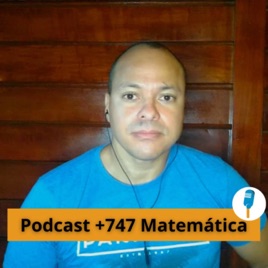 Podcast +747 em Matemática no Enem | A&S | Marlos Menezes
