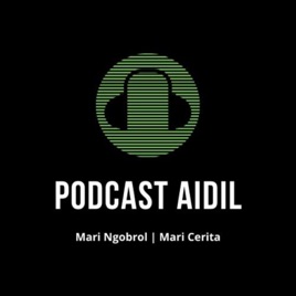 Podcast Aidil