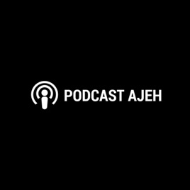 Podcast Ajeh