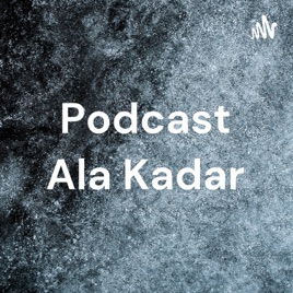Podcast Ala Kadar