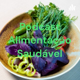 Podcast Alimentação Saudável