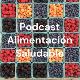 Podcast Alimentación Saludable