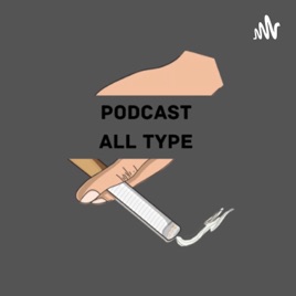 PODCAST ALL TYPE