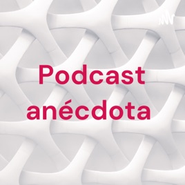 Podcast anécdota