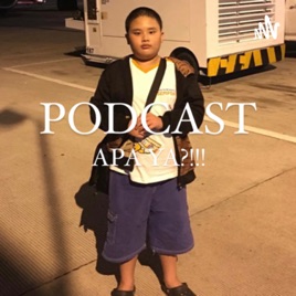 PODCAST APA YA?!!