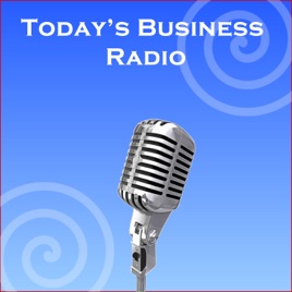 Podcast Archive - Today's Business Radio