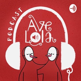 Podcast Ave Lola