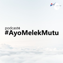 Podcast #AyoMelekMutu