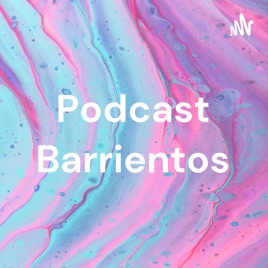 Podcast Barrientos