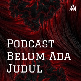Podcast Belum Ada Judul