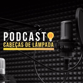 Podcast Cabeças de Lâmpada