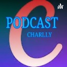 PODCAST CHARLLY