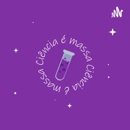 Podcast Ciência é Massa