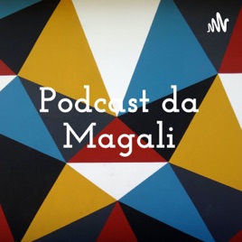 Podcast da Magali