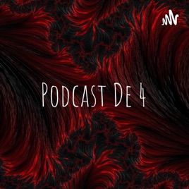 Podcast De 4