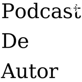 Podcast De Autor