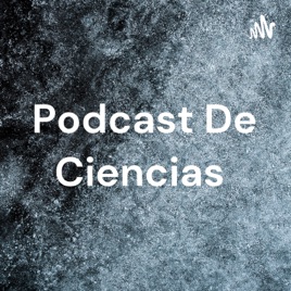 Podcast De Ciencias