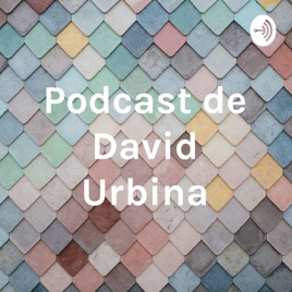 Podcast de David Urbina