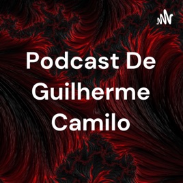 Podcast De Guilherme Camilo