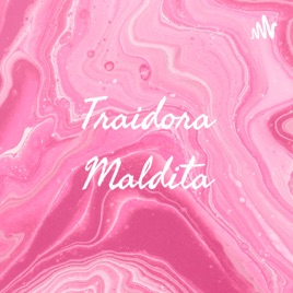Traidora Maldita