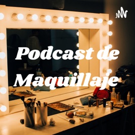 Podcast de Maquillaje