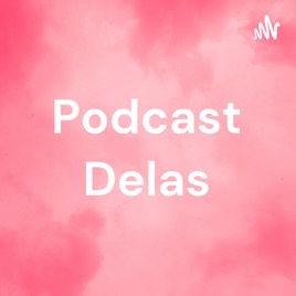 Podcast Delas