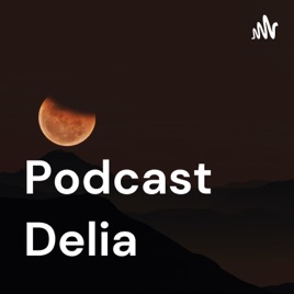 Podcast Delia