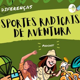 Podcast_Diferenças entre esportes Radicais e de aventura_IsabellaCavassani_N°12