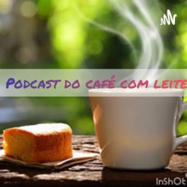Podcast do Café com Leite