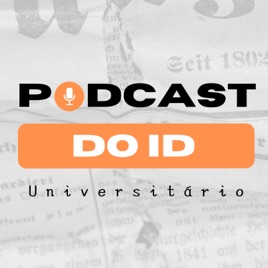 Pod Id cast - ID UNIVERSITÁRIO