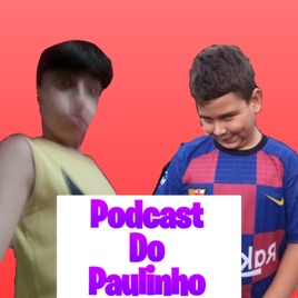 Podcast Do Paulinho