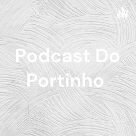 Podcast Do Portinho