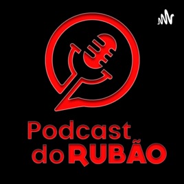 Podcast do Rubão