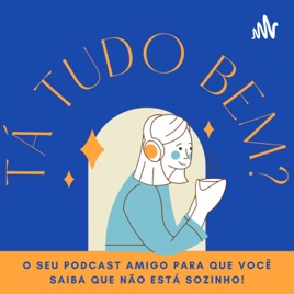 Podcast Eaí, está tudo bem?