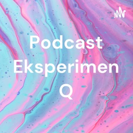 Podcast Eksperimen Q