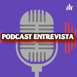PODCAST ENTREVISTA