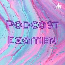 Podcast Examen