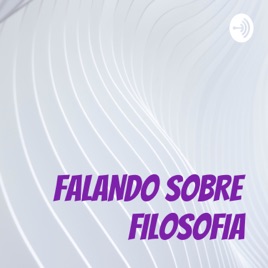 FALANDO SOBRE FILOSOFIA