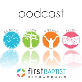 Podcast - First Baptist Church Richardson