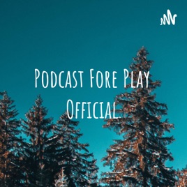 Podcast Fore Play Official