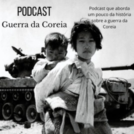Podcast Guerra da Coreia