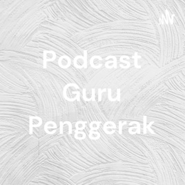 Podcast Guru Penggerak