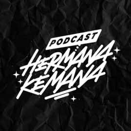 PODCAST HERMANA KEMANA